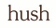 Hush Homewear